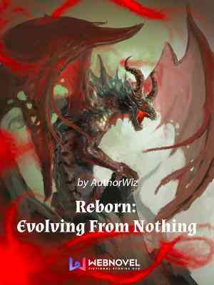 Reborn: Evolving From Nothing