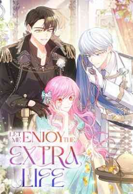 Let Me Enjoy the Extra Life